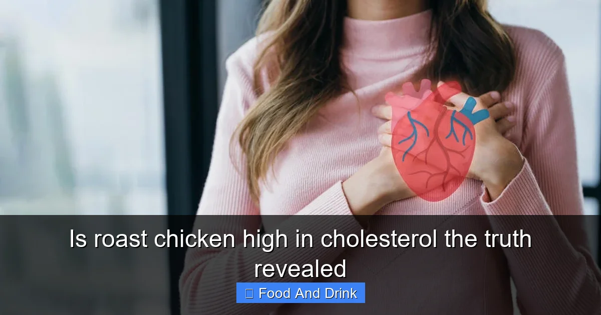 Is roast chicken high in cholesterol the truth revealed