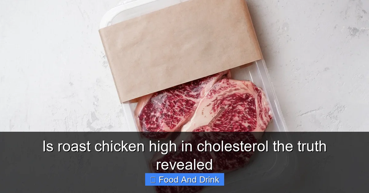Is roast chicken high in cholesterol the truth revealed