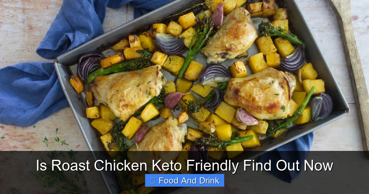 Is Roast Chicken Keto Friendly Find Out Now