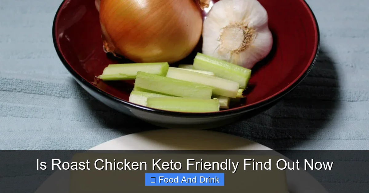 Is Roast Chicken Keto Friendly Find Out Now