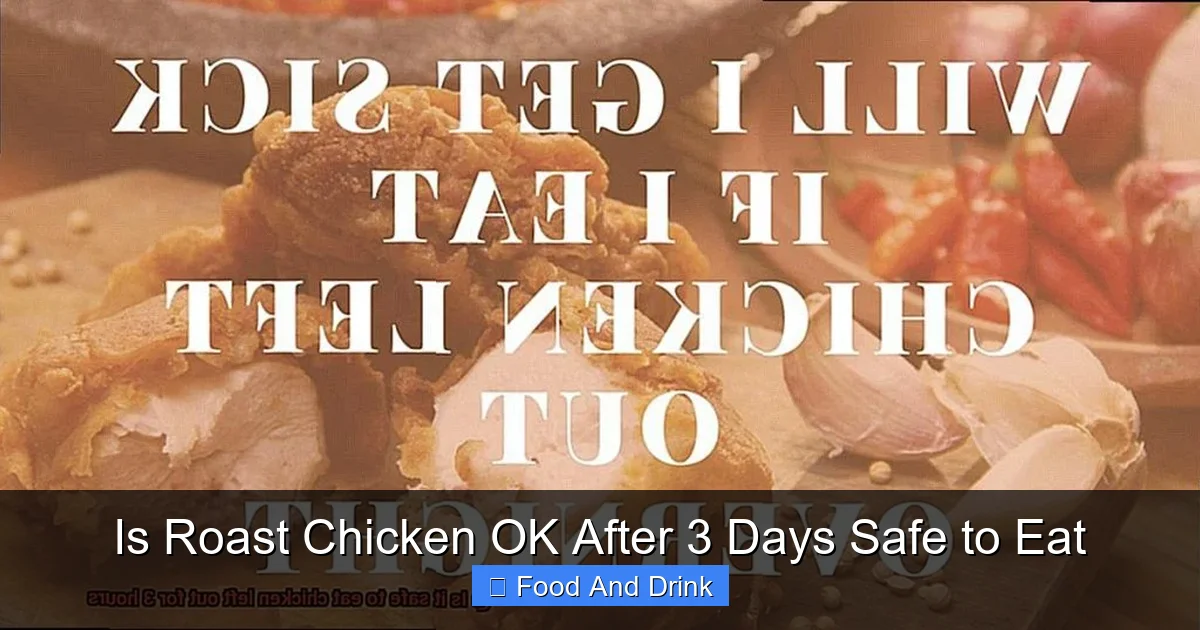 Is Roast Chicken OK After 3 Days Safe to Eat
