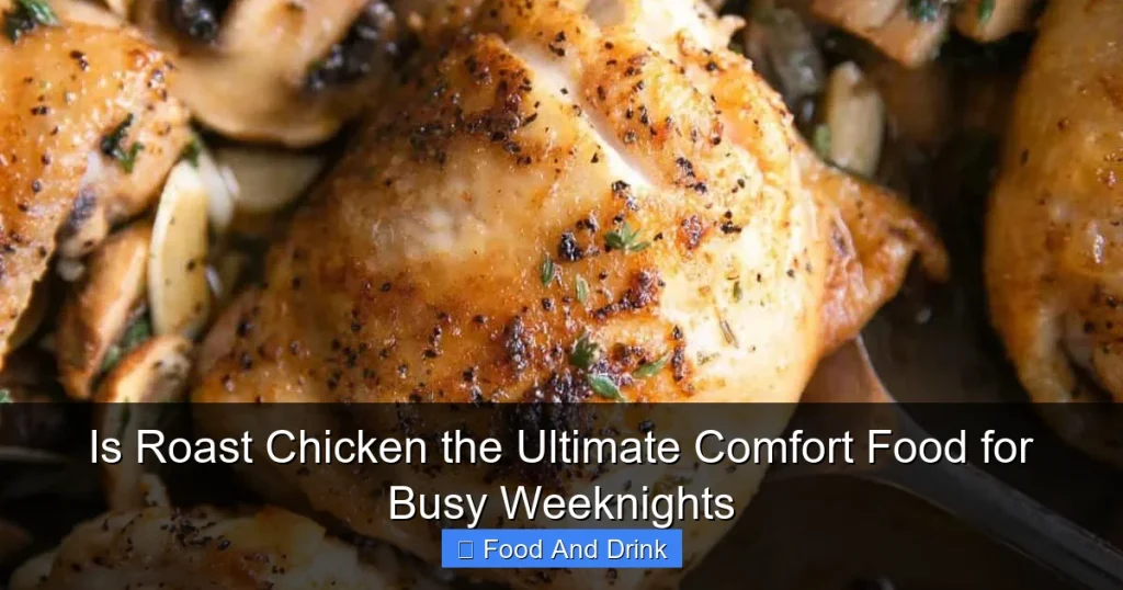 Is Roast Chicken the Ultimate Comfort Food for Busy Weeknights