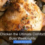 Is Roast Chicken the Ultimate Comfort Food for Busy Weeknights