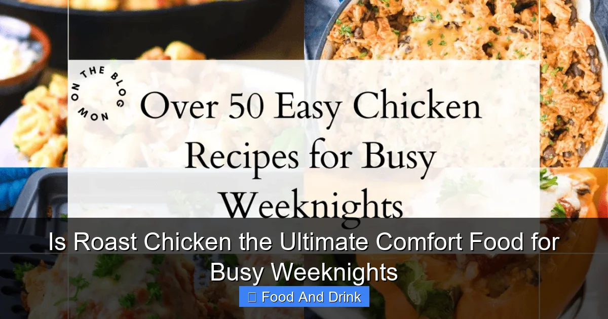 Is Roast Chicken the Ultimate Comfort Food for Busy Weeknights