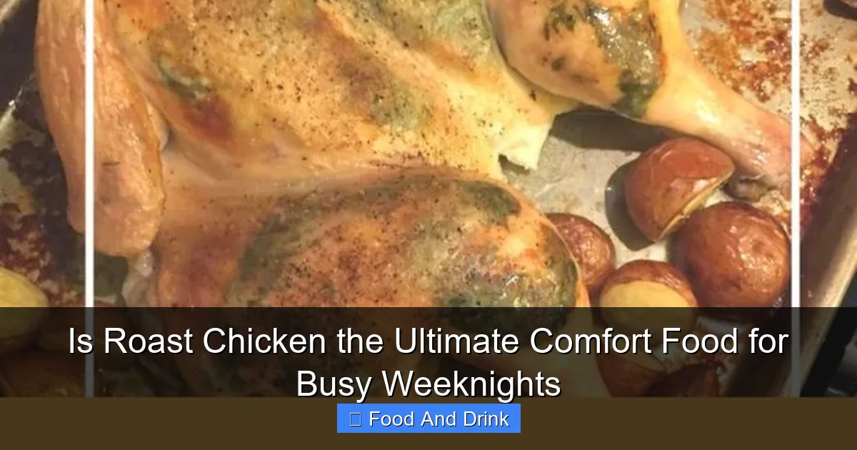 Is Roast Chicken the Ultimate Comfort Food for Busy Weeknights