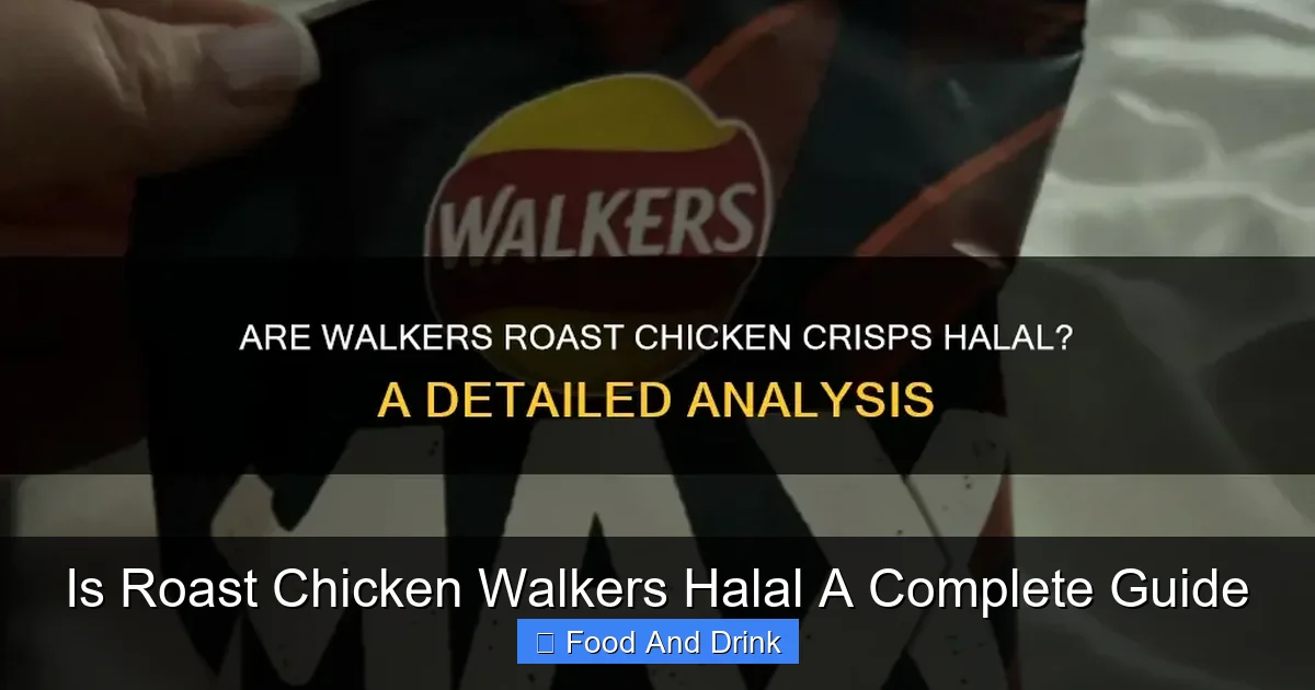 Is Roast Chicken Walkers Halal A Complete Guide