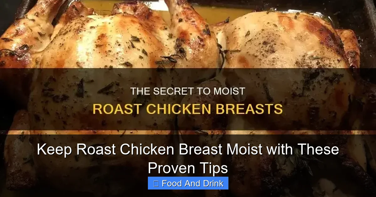 Keep Roast Chicken Breast Moist with These Proven Tips