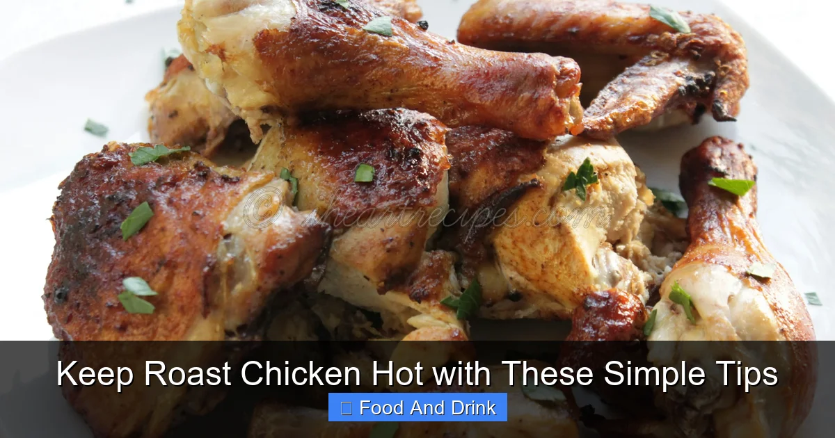 Keep Roast Chicken Hot with These Simple Tips