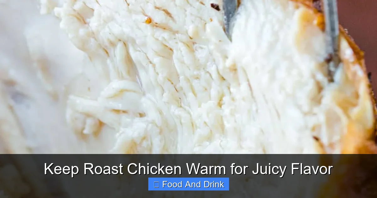 Keep Roast Chicken Warm for Juicy Flavor