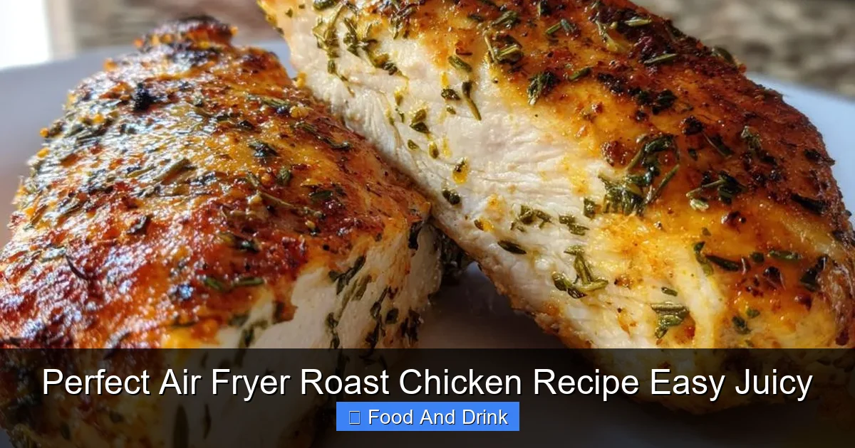 Perfect Air Fryer Roast Chicken Recipe Easy Juicy