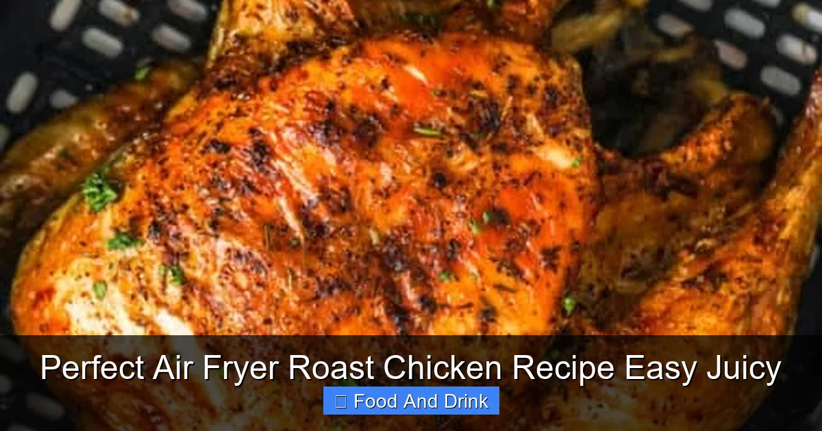 Perfect Air Fryer Roast Chicken Recipe Easy Juicy