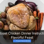 Perfect Roast Chicken Dinner Instructions for a Flavorful Feast