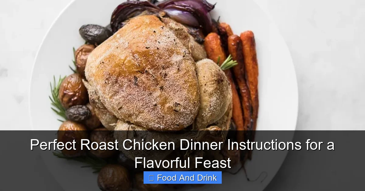 Perfect Roast Chicken Dinner Instructions for a Flavorful Feast