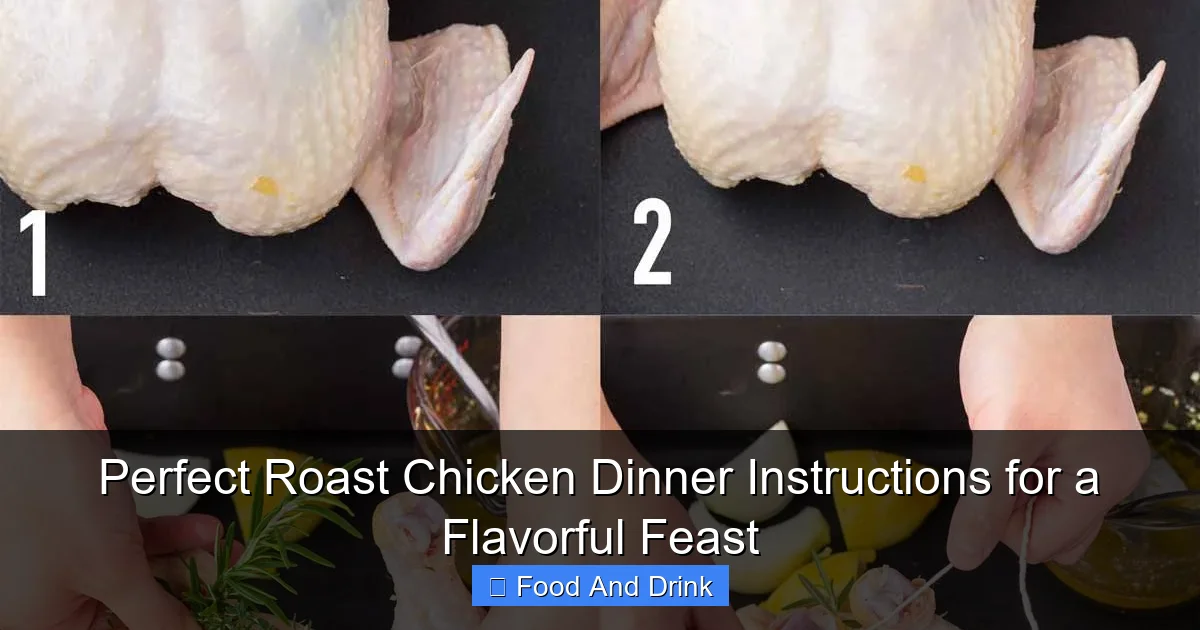 Perfect Roast Chicken Dinner Instructions for a Flavorful Feast