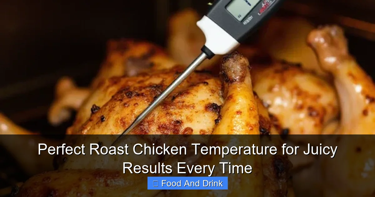 Perfect Roast Chicken Temperature for Juicy Results Every Time