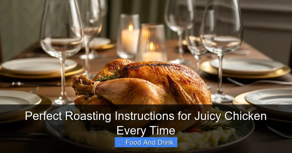 Perfect Roasting Instructions for Juicy Chicken Every Time