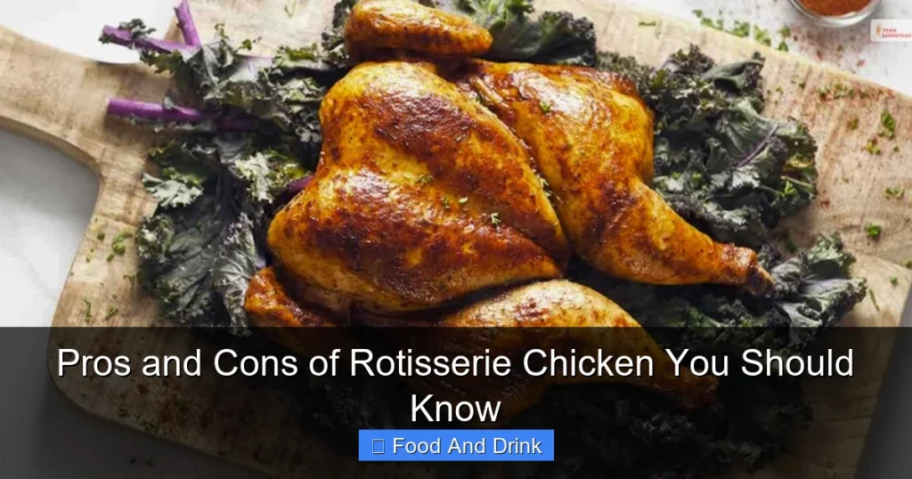 Pros and Cons of Rotisserie Chicken You Should Know