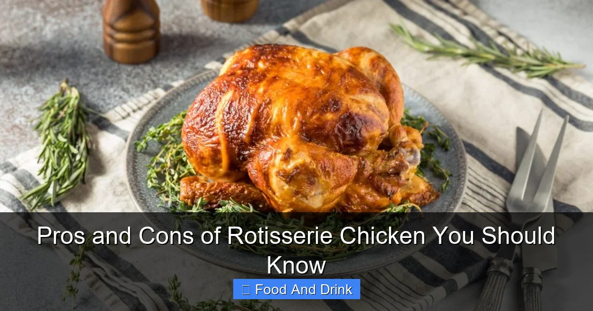 Pros and Cons of Rotisserie Chicken You Should Know