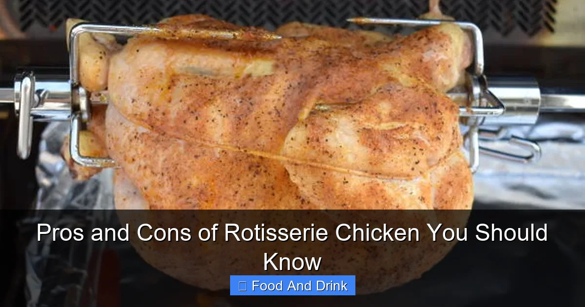 Pros and Cons of Rotisserie Chicken You Should Know