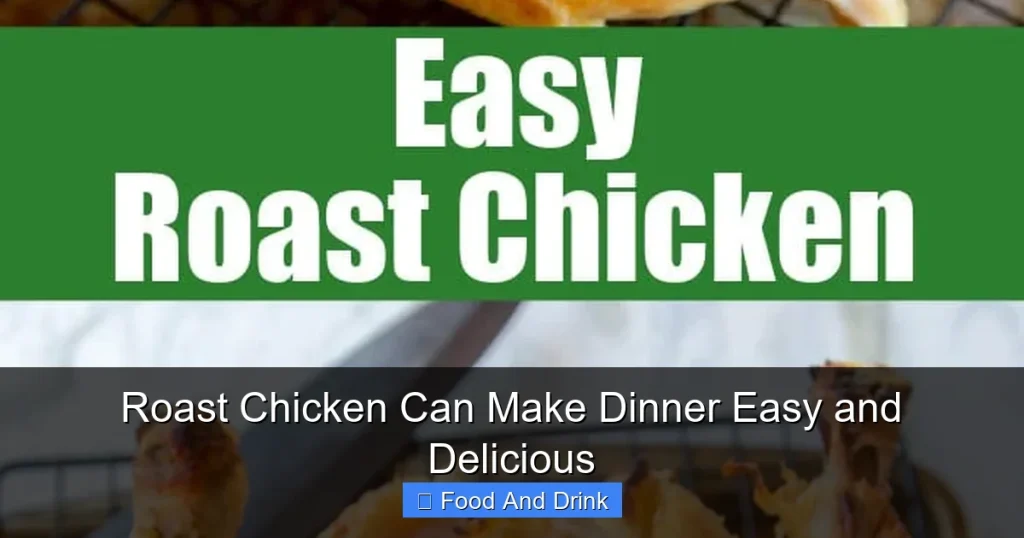 Roast Chicken Can Make Dinner Easy and Delicious