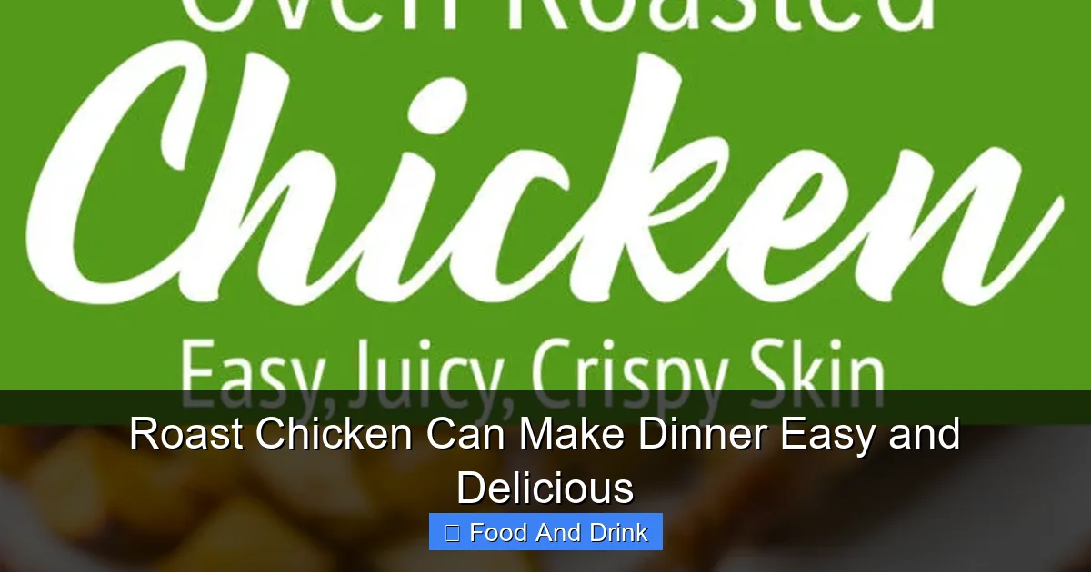 Roast Chicken Can Make Dinner Easy and Delicious