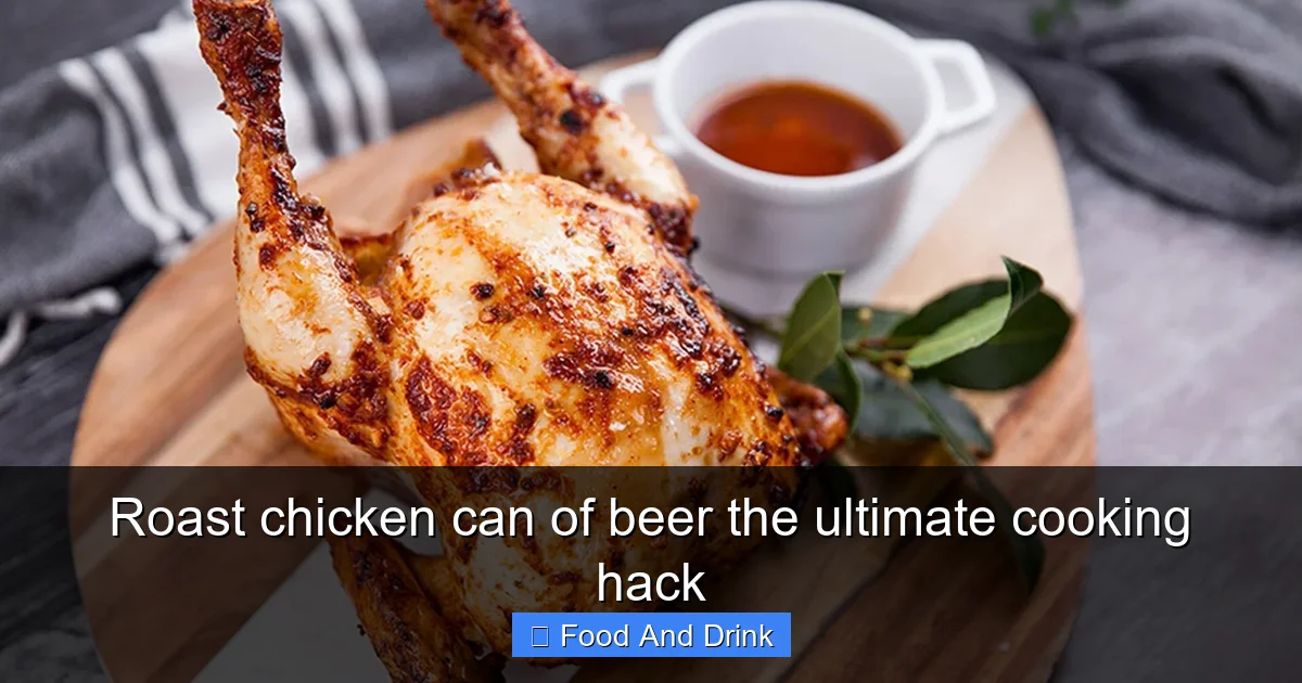 Roast chicken can of beer the ultimate cooking hack