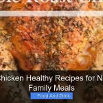 Roast Chicken Healthy Recipes for Nutritious Family Meals