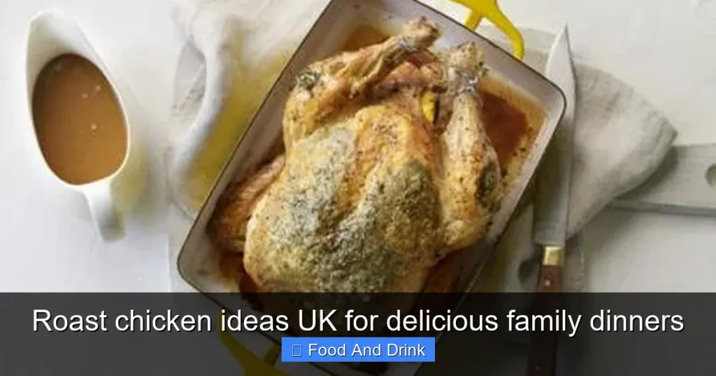 Roast chicken ideas UK for delicious family dinners