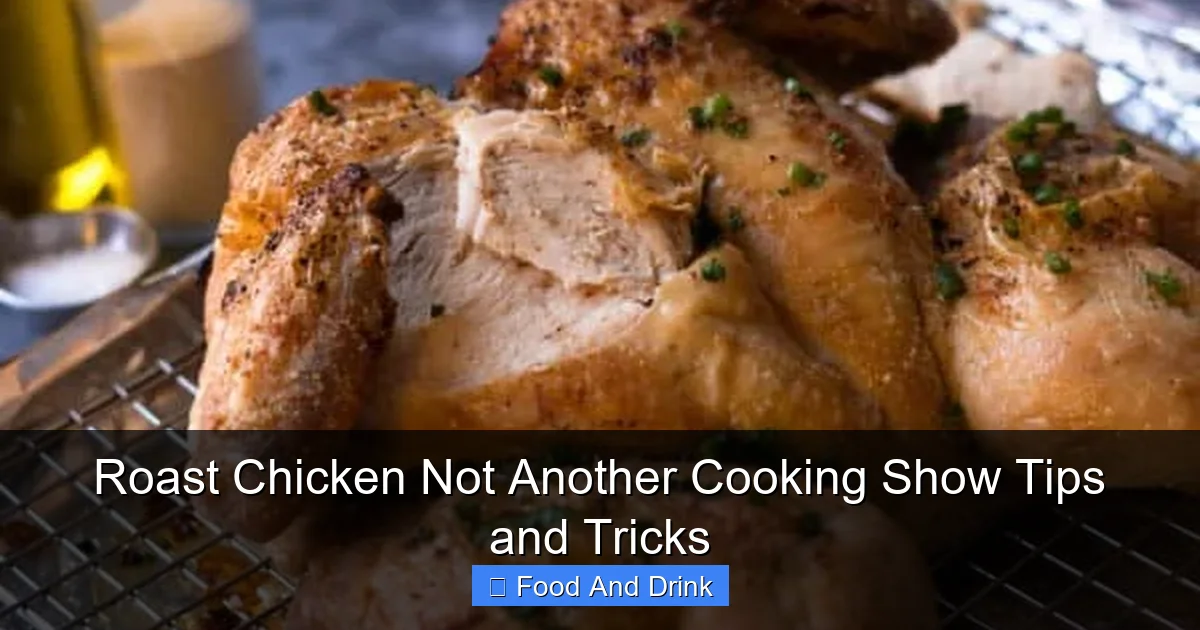 Roast Chicken Not Another Cooking Show Tips and Tricks
