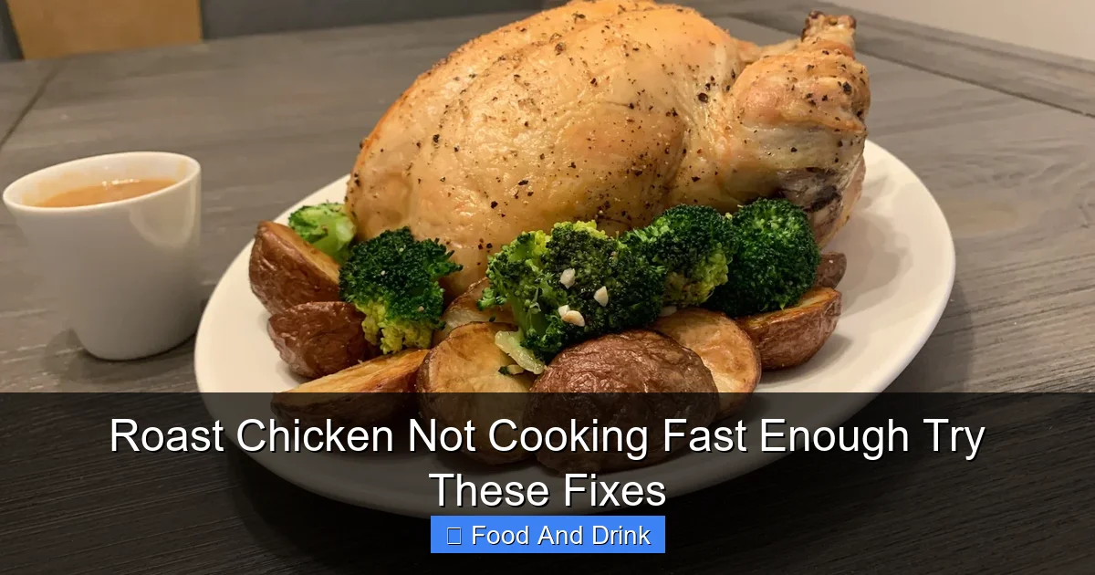 Roast Chicken Not Cooking Fast Enough Try These Fixes
