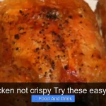 Roast chicken not crispy Try these easy fixes now