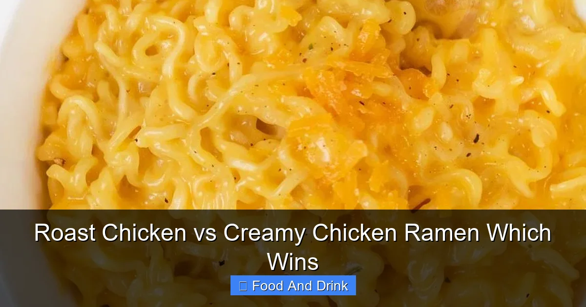 Roast Chicken vs Creamy Chicken Ramen Which Wins