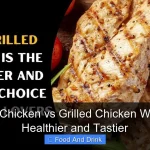 Roast Chicken vs Grilled Chicken Which Is Healthier and Tastier