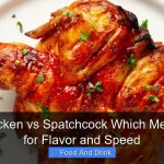Roast Chicken vs Spatchcock Which Method Wins for Flavor and Speed
