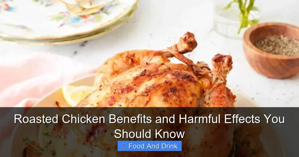 Roasted Chicken Benefits and Harmful Effects You Should Know