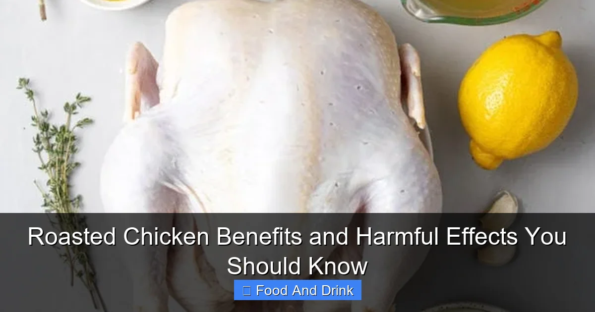 Roasted Chicken Benefits and Harmful Effects You Should Know
