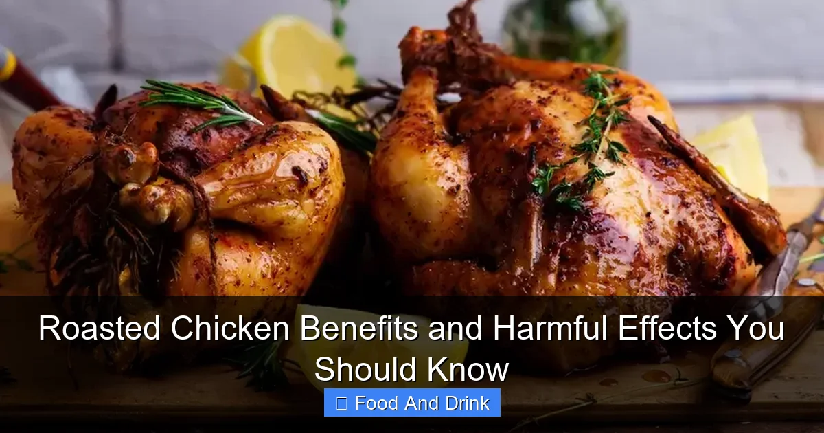 Roasted Chicken Benefits and Harmful Effects You Should Know