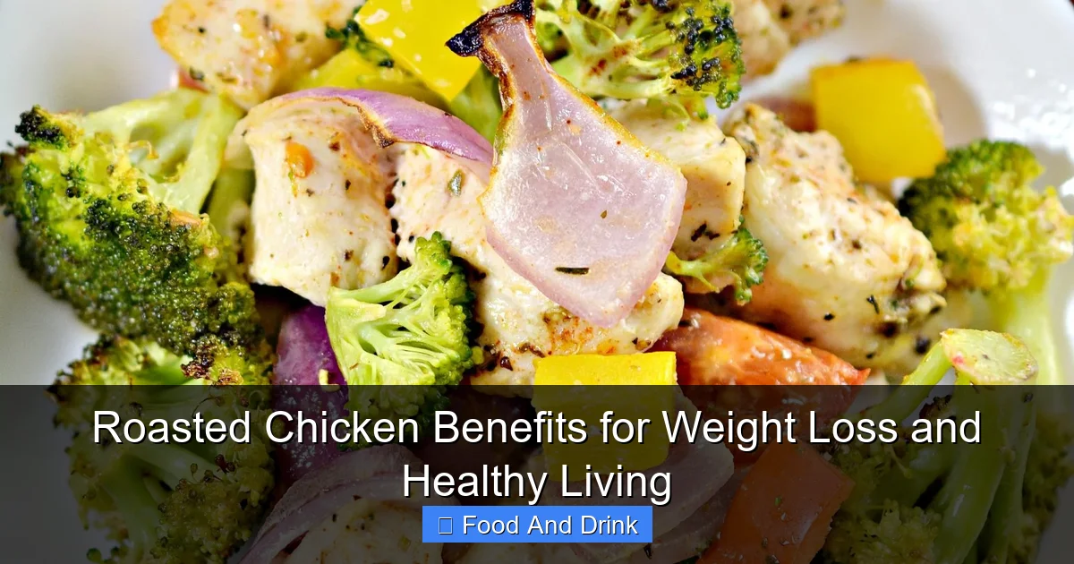Roasted Chicken Benefits for Weight Loss and Healthy Living