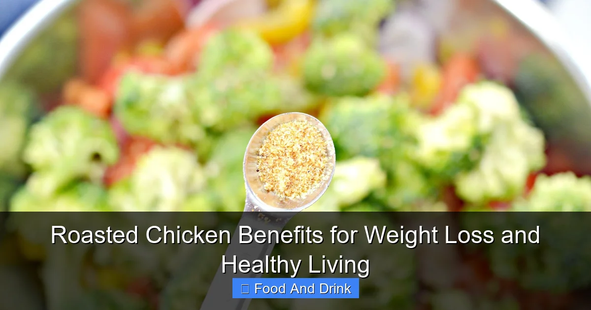 Roasted Chicken Benefits for Weight Loss and Healthy Living