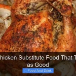 Roasted Chicken Substitute Food That Tastes Just as Good