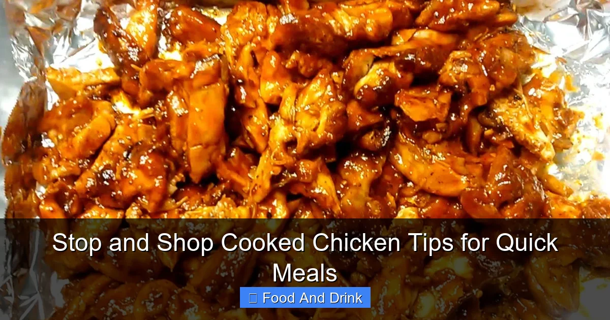 Stop and Shop Cooked Chicken Tips for Quick Meals