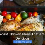 Summer Roast Chicken Ideas That Are Juicy and Delicious