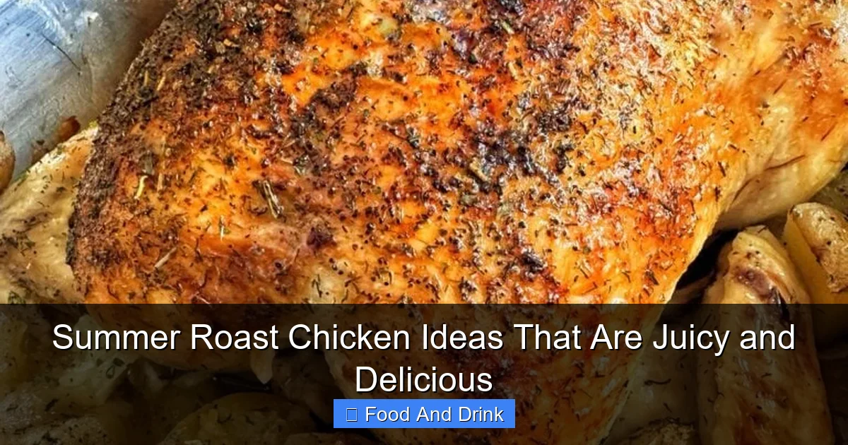 Summer Roast Chicken Ideas That Are Juicy and Delicious