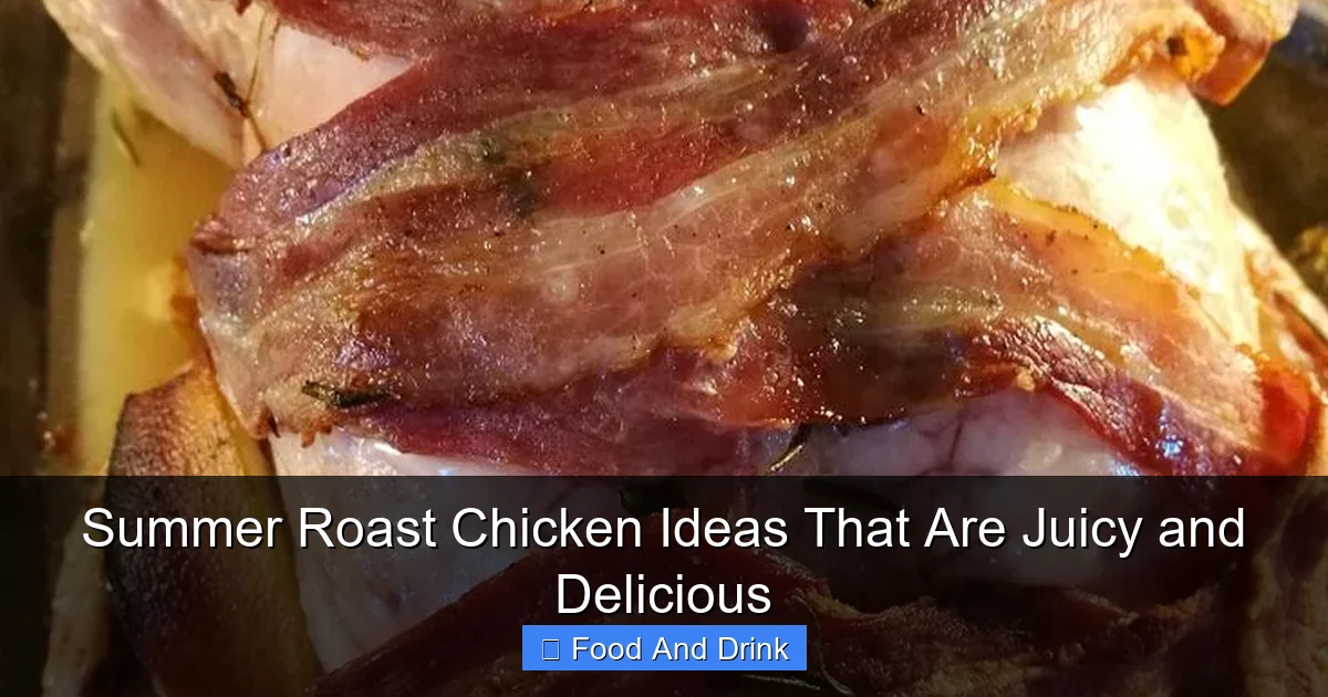 Summer Roast Chicken Ideas That Are Juicy and Delicious