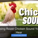 The Surprising Roast Chicken Sound You Need to Hear