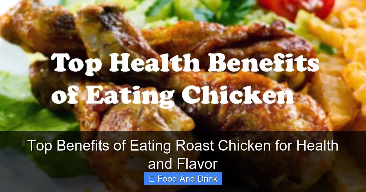 Top Benefits of Eating Roast Chicken for Health and Flavor