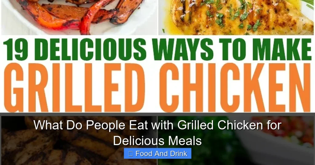 What Do People Eat with Grilled Chicken for Delicious Meals