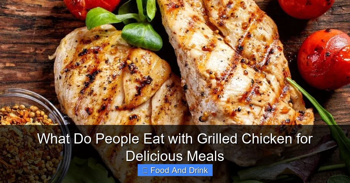 What Do People Eat with Grilled Chicken for Delicious Meals