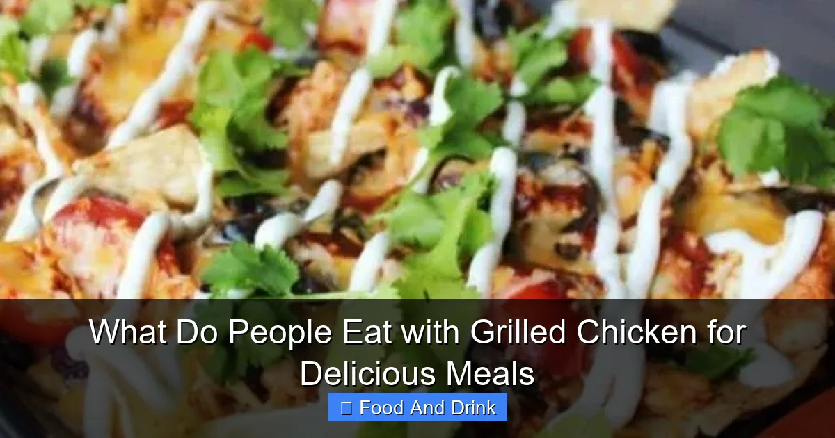 What Do People Eat with Grilled Chicken for Delicious Meals