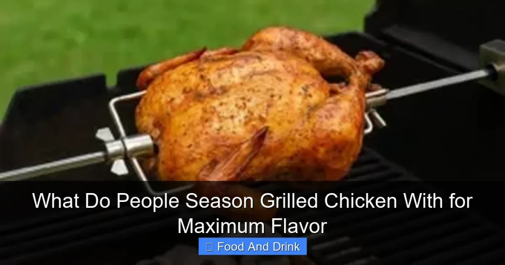 What Do People Season Grilled Chicken With for Maximum Flavor